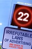 22 Irrefutable Laws of Advertising: And When to Violate Them