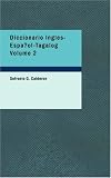 Diccionario Ingles-Espanol-Tagalog Volume 2: Con partes de la oracion y pronuciacion figurada (Tagalog Edition)