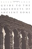 Review Bolchazy-Carducci Publishers  / Guide to the Aqueducts of Ancient Rome