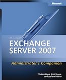 Microsoft® Exchange Server 2007 Administrator's Companion (Pro - Administrator's Companion)