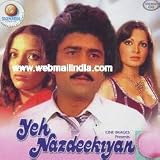 YEH NAZDEEKIYAN