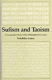 Sufism and Taoism: A Comparative Study of Key Philosophical Concepts
