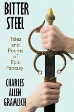 Bitter Steel: Tales and Poems of Epic Fantasy
