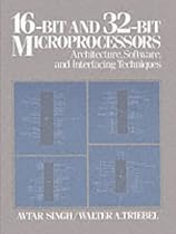 16-bit and 32-bit Microprocessors: Architecture, Software, and Interfacing Techniques