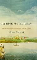 The Shame and the Sorrow: Dutch-Amerindian Encounters in New Netherland (Early American Studies)