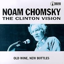 The Clinton Vision: Old Wine, New Bottles