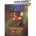 Gardening for Life - The Biodynamic Way: A Practical Introduction to a New Art of... by Maria Thun and Angelika Throll-Keller