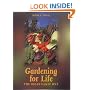 Gardening for Life - The Biodynamic Way: A Practical Introduction to a New Art of Gardening, Sowing, Planting, Harvesting