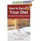 How to Survive Your Diet and Conquer Your Food Issues Forever by Linda Moran