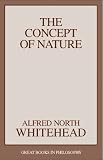 The Concept of Nature (Great Books in Philosophy)