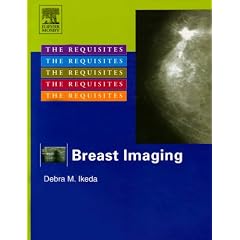 Breast Imaging: The Requisites (Requisites in Radiology)