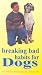 Breaking Bad Habits For Dogs