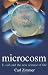 Microcosm: E-coli and The New Science of Life