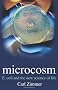 Microcosm: E-coli and The New Science of Life