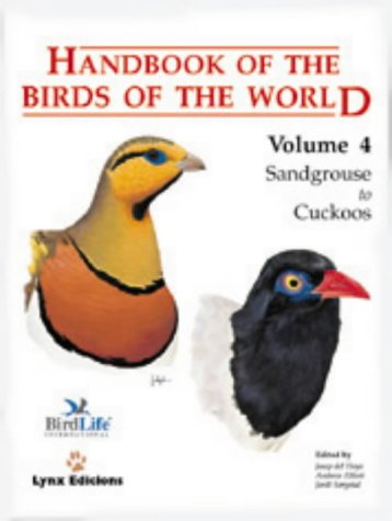 Handbook of the Birds of the World. Volume 4: Sandgrouse to Cuckoos (Handbooks of the Birds of the World)