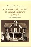 Architecture and Rural Life in Central Delaware, 1700-1900