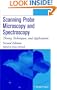 Scanning Probe Microscopy and Spectroscopy: Theory, Techniques, and Applications