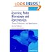 Scanning Probe Microscopy and Spectroscopy: Theory, Techniques, and Applications