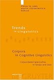 cover of Corpora in Cognitive Linguistics: Corpus-based Approaches to Syntax And Lexis (Trends in Linguistics: Studies and Monographs) (Trends in Linguistics: Studies and Monographs)