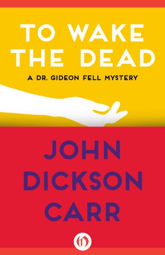 To Wake the Dead (Dr. Gideon Fell series Book 9)
