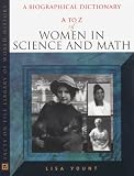 A to Z of Women in Science and Math (Facts on File Library of World History)