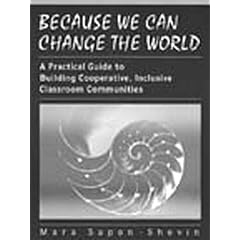 Because We Can Change the World: A Practical Guide to Building Cooperative, Inclusive Classroom Communities