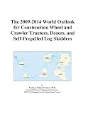 The 2009-2014 World Outlook for Construction Wheel and Crawler Tractors, Dozers, and Self-Propelled Log Skidders