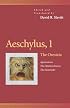 Aeschylus, 1 : The Oresteia : Agamemnon, the Libation Bearers, the Eumenides (Penn Greek Drama Series)