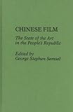 Chinese Film: The State of the Art in the People's Republic