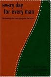 Every Day for Every Man: 365 Readings for Those Engaged in the Battle (The Every Man Series)