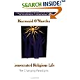 Consecrated Religious Life: The Changing Paradigms by  Diarmuid O'murchu