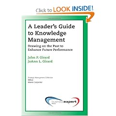 A Leader's Guide to Knowledge Management Drawing on the Past to Enhance Future Performance (Strategic Management Collection)