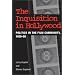 The Inquisition in Hollywood: Politics in the Film Community, 1930-60