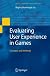 Evaluating user experience in games : concepts and methods