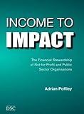 Image of Income to Impact: Financial Stewardship of Public Sector and Not-for-profit Organisations
