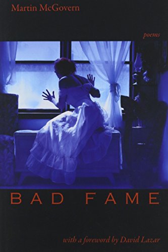 Bad Fame - Poems, by Martin McGovern Bad Fame - Poems, by Martin McGovern