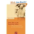 Dem Rad in die Speichen fallen: Die Lebensgeschichte des Dietrich Bonhoeffer