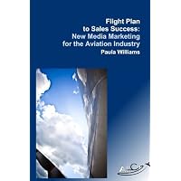 Flight Plan to Sales Success: New Media Marketing for the Aviation Industry