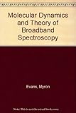 Molecular dynamics : and theory of broad band spectroscopy