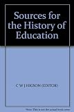 Sources for the history of education : a list of material (including school books) contained in the libraries of the Institutes and Schools of education, together with works from the libraries of the 