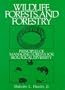 Wildlife, Forests and Forestry: Principles of Managing Forests for Biological Diversity
