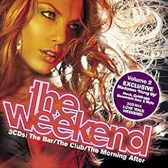The Weekend Vol.2: the Bar/the Club/the Morning After