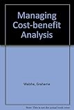 Managing cost-benefit analysis