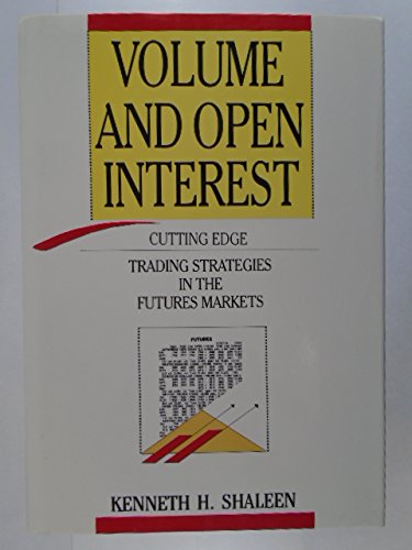 Volume and Open Interest: Cutting Edge Trading Strategies in the Futures Markets