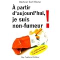 A partir d'aujourd'hui, je suis non-fumeur : La meilleure fa�on d'arr�ter de fumer