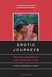 Erotic Journeys : Mexican Immigrants And Their Sex Lives