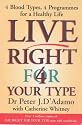 Live Right 4 Your Type ~ Live Right for Your Type: The Individualised Prescription for Maximizing Health, Metabolism, and Vitality in Every Stage of Your Life