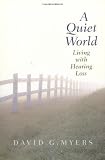 A Quiet World: Living with Hearing Loss