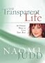 The Transparent Life: 30 Proven Ways to Live Your Best