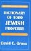 Dictionary of 1000 Jewish Proverbs (Hippocrene Bilingual Proverbs)